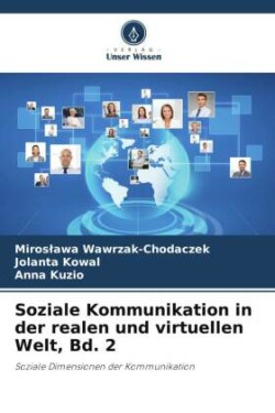 Soziale Kommunikation in der realen und virtuellen Welt, Bd. 2