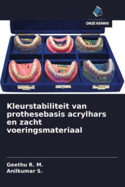 Kleurstabiliteit van prothesebasis acrylhars en zacht voeringsmateriaal