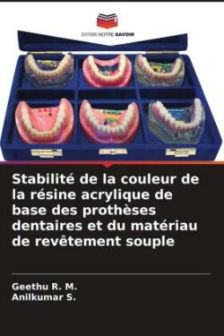 Stabilité de la couleur de la résine acrylique de base des prothèses dentaires et du matériau de revêtement souple