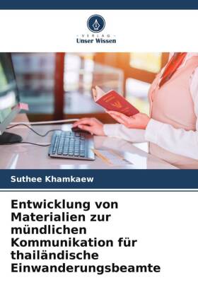 Entwicklung von Materialien zur mündlichen Kommunikation für thailändische Einwanderungsbeamte