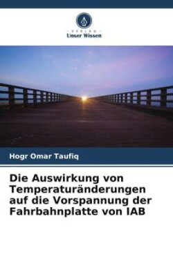 Die Auswirkung von Temperaturänderungen auf die Vorspannung der Fahrbahnplatte von IAB