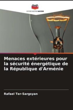 Menaces extérieures pour la sécurité énergétique de la République d'Arménie