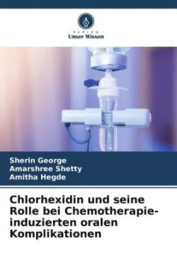 Chlorhexidin und seine Rolle bei Chemotherapie-induzierten oralen Komplikationen