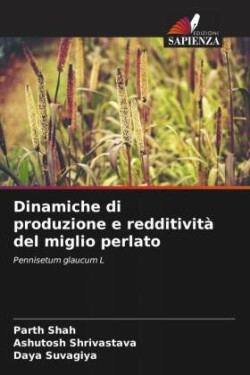 Dinamiche di produzione e redditività del miglio perlato