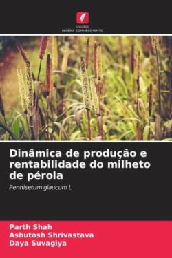 Dinâmica de produção e rentabilidade do milheto de pérola