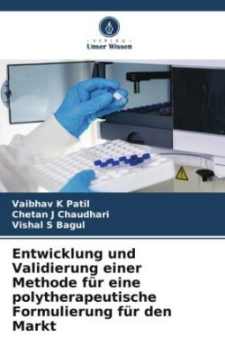 Entwicklung und Validierung einer Methode für eine polytherapeutische Formulierung für den Markt