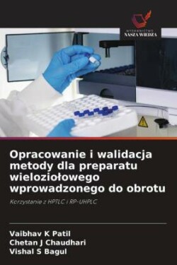 Opracowanie i walidacja metody dla preparatu wieloziolowego wprowadzonego do obrotu