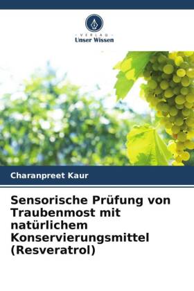 Sensorische Prüfung von Traubenmost mit natürlichem Konservierungsmittel (Resveratrol)