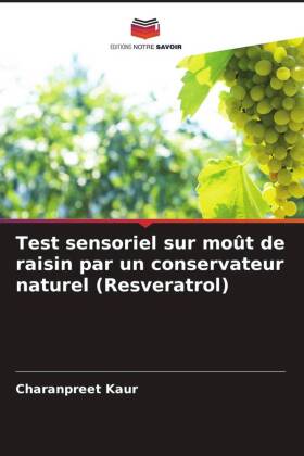 Test sensoriel sur moût de raisin par un conservateur naturel (Resveratrol)