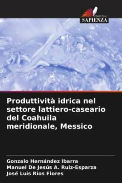 Produttività idrica nel settore lattiero-caseario del Coahuila meridionale, Messico