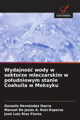 Wydajnosc wody w sektorze mleczarskim w poludniowym stanie Coahuila w Meksyku