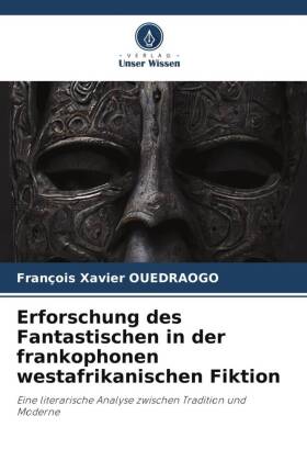 Erforschung des Fantastischen in der frankophonen westafrikanischen Fiktion