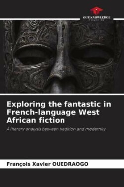 Exploring the fantastic in French-language West African fiction