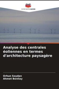 Analyse des centrales éoliennes en termes d'architecture paysagère