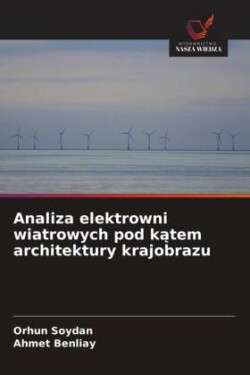 Analiza elektrowni wiatrowych pod kątem architektury krajobrazu