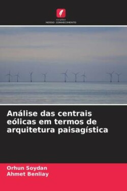 Análise das centrais eólicas em termos de arquitetura paisagística