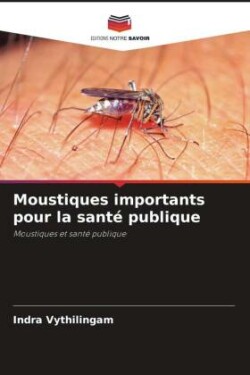 Moustiques importants pour la santé publique