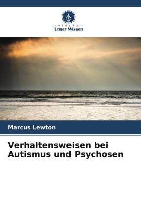 Verhaltensweisen bei Autismus und Psychosen