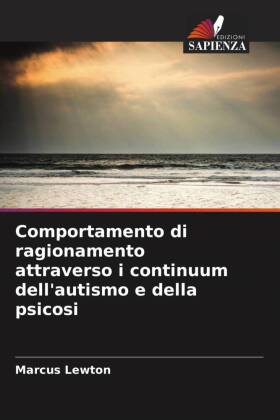 Comportamento di ragionamento attraverso i continuum dell'autismo e della psicosi