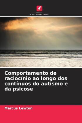 Comportamento de raciocínio ao longo dos contínuos do autismo e da psicose