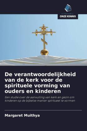 De verantwoordelijkheid van de kerk voor de spirituele vorming van ouders en kinderen