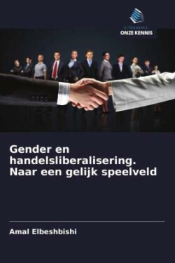 Gender en handelsliberalisering. Naar een gelijk speelveld