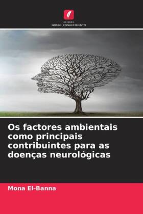 Os factores ambientais como principais contribuintes para as doenças neurológicas