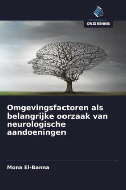 Omgevingsfactoren als belangrijke oorzaak van neurologische aandoeningen