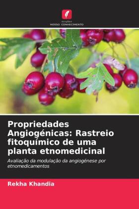 Propriedades Angiogénicas: Rastreio fitoquímico de uma planta etnomedicinal