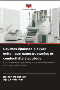 Couches épaisses d'oxyde métallique nanostructurées et conductivité électrique