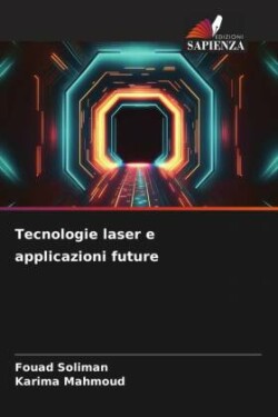 Tecnologie laser e applicazioni future