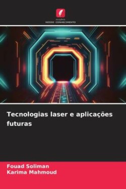 Tecnologias laser e aplicações futuras