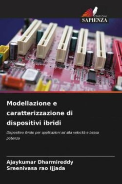 Modellazione e caratterizzazione di dispositivi ibridi