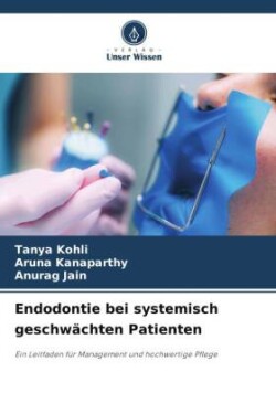 Endodontie bei systemisch geschwächten Patienten