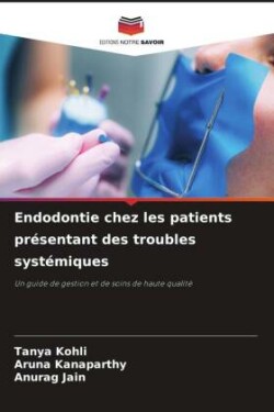 Endodontie chez les patients présentant des troubles systémiques