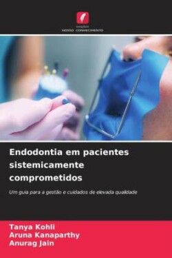 Endodontia em pacientes sistemicamente comprometidos