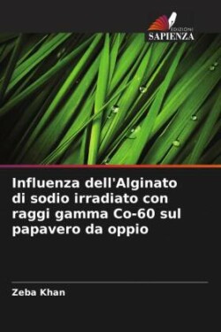 Influenza dell'Alginato di sodio irradiato con raggi gamma Co-60 sul papavero da oppio