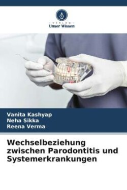 Wechselbeziehung zwischen Parodontitis und Systemerkrankungen