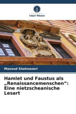 Hamlet und Faustus als "Renaissancemenschen"