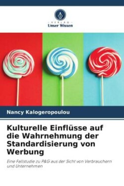 Kulturelle Einflüsse auf die Wahrnehmung der Standardisierung von Werbung