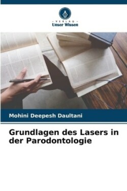 Grundlagen des Lasers in der Parodontologie