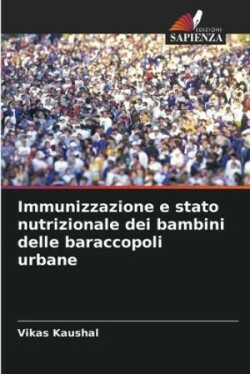 Immunizzazione e stato nutrizionale dei bambini delle baraccopoli urbane