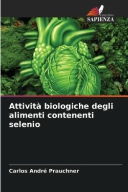 Attività biologiche degli alimenti contenenti selenio