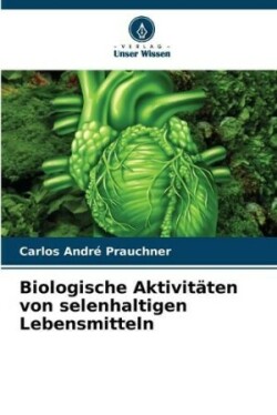 Biologische Aktivitäten von selenhaltigen Lebensmitteln