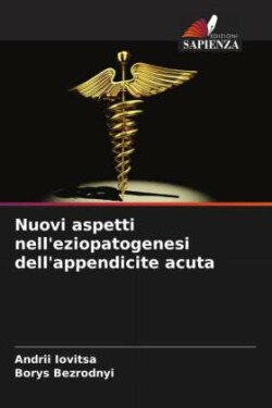 Nuovi aspetti nell'eziopatogenesi dell'appendicite acuta