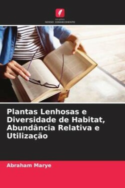 Plantas Lenhosas e Diversidade de Habitat, Abundância Relativa e Utilização