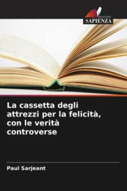 cassetta degli attrezzi per la felicità, con le verità controverse