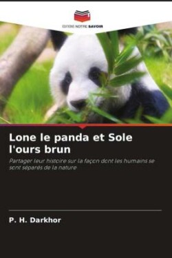 Lone le panda et Sole l'ours brun