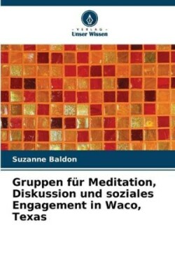 Gruppen für Meditation, Diskussion und soziales Engagement in Waco, Texas