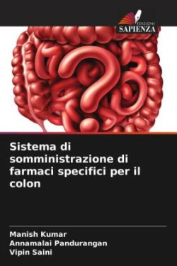 Sistema di somministrazione di farmaci specifici per il colon